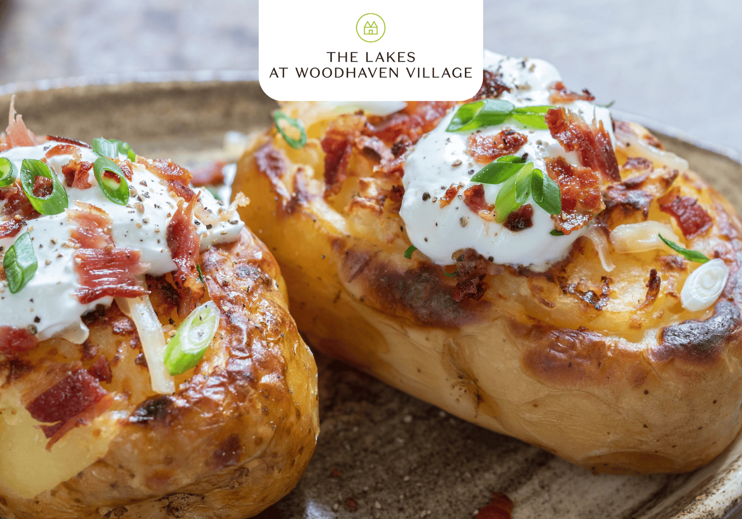 The Lakes at Woodhaven Village - Fathers day lunch - Lakes at Woodhaven Loaded bakes potatoes